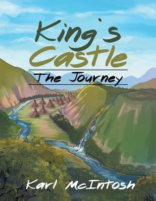 King's Castle: The Journey by McIntosh, Karl