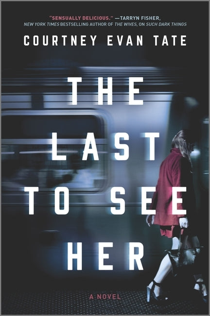 Last to See Her (Original) by Tate, Courtney Evan