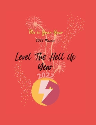 Level The Hell Up Planner: 2022 Planner by Hunter, Shayde