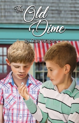 This Old Dime by Wagner, Dale
