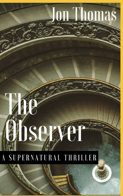 The Observer: A Supernatural Thriller by Thomas, Jon