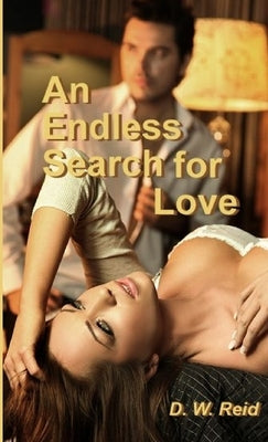 An Endless Search for Love by Reid, D. W.