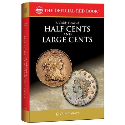 A Guide Book of Half Cents and Large Cents, 1st Edition by Bowers, Q. David