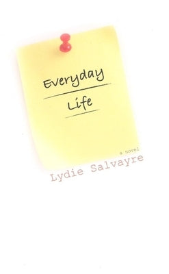 Everyday Life by Salvayre, Lydie