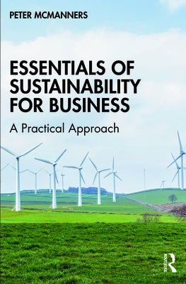 Essentials of Sustainability for Business: A Practical Approach by McManners, Peter