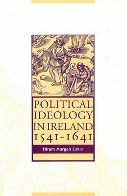 Political Ideology in Ireland by Morgan, Hiram