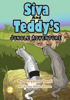 Siva and Teddy's Jungle Adventure by Danti, Maryanne
