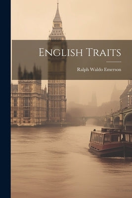 English Traits by Emerson, Ralph Waldo