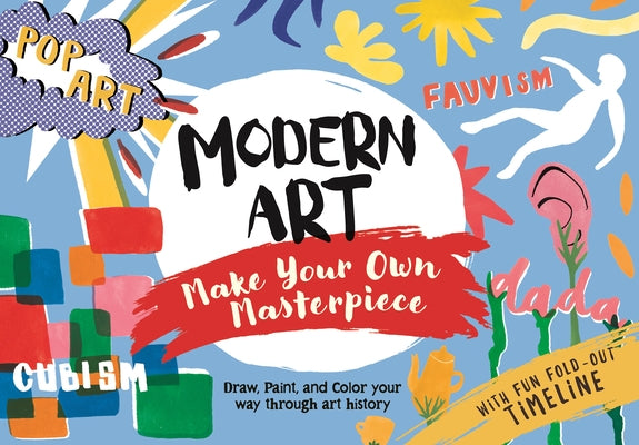 Modern Art: Make Your Own Masterpiece by Le Quere, Ashley