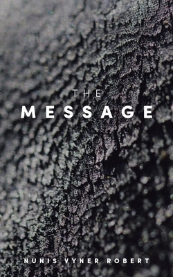 The Message by Robert, Nunis Vyner