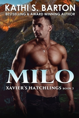 Milo: Xavier's Hatchlings ― Paranormal Dragon Shifter Romance by Barton, Kathi S.