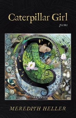 Caterpillar Girl by Heller, Meredith
