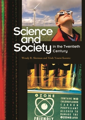 Science and Society in the Twentieth Century by Sherman, Wendy