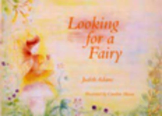 Looking for a Fairy by Adams, Judith