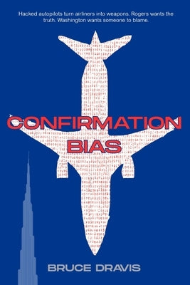 Confirmation Bias by Dravis, Bruce