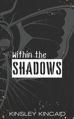 Within the Shadows by Kincaid, Kinsley