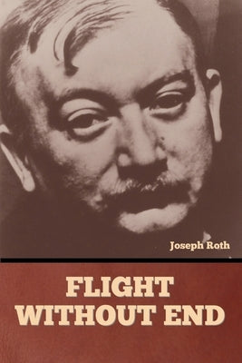 Flight without End by Roth, Joseph
