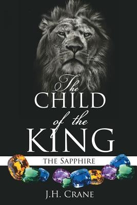 The Child of the King by Crane, J. H.