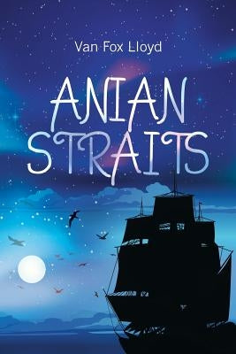 Anian Straits by Fox Lloyd, Van