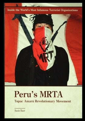 Peru's MRTA: Tupac Amaru Revolutionary Movement by Baer, Suzie