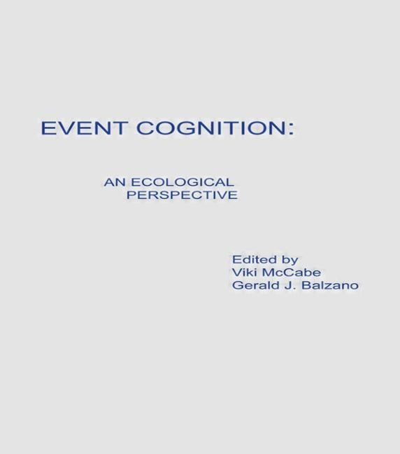 Event Cognition: An Ecological Perspective by McCabe, Viki