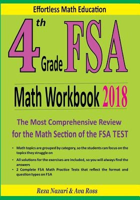 4th Grade FSA Math Workbook 2018: The Most Comprehensive Review for the Math Section of the FSA TEST by Ross, Ava