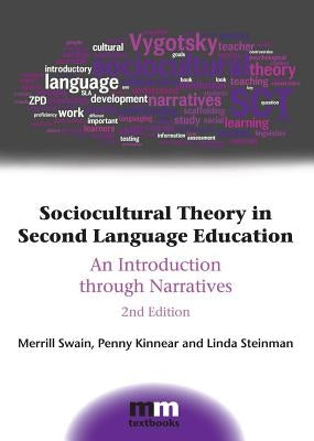 Sociocultural Theory in Second Language Education: An Introduction Through Narratives by Swain, Merrill