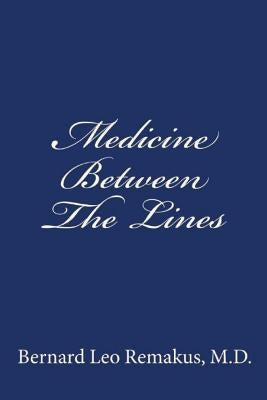 Medicine Between The Lines by Remakus, Bernard Leo