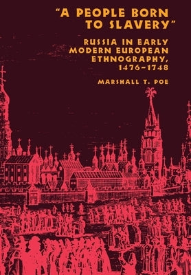 A People Born to Slavery by Poe, Marshall T.