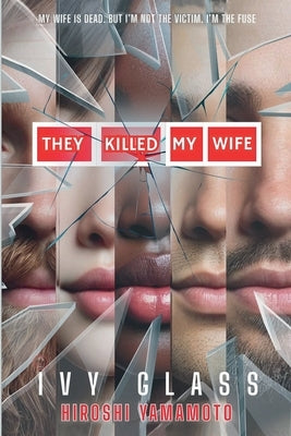 They Killed My Wife by Glass, Ivy
