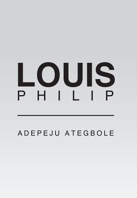 Louis Philip by Ategbole, Adepeju