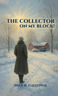 The Collector on My Block! by Galloway, Dale R.