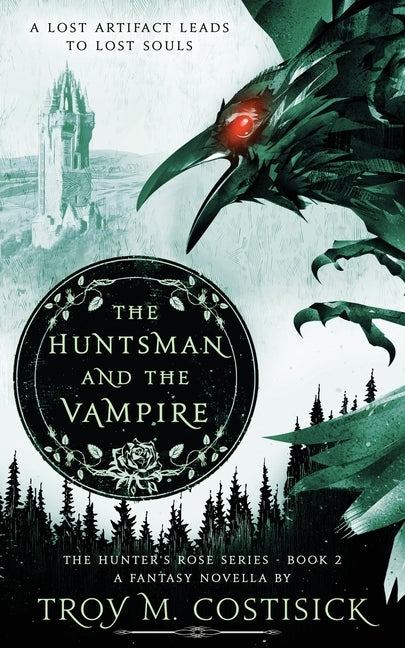 The Huntsman and the Vampire: The Hunter's Rose Series - Book 2 by Costisick, Troy M.