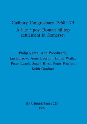 Cadbury Congresbury 1968-73 by Rahtz, Philip