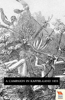 Voyage of Observation Among the Colonies of Western Africa, and a Campaign in Kaffir-Land in 1835 by Alexander, James Edward