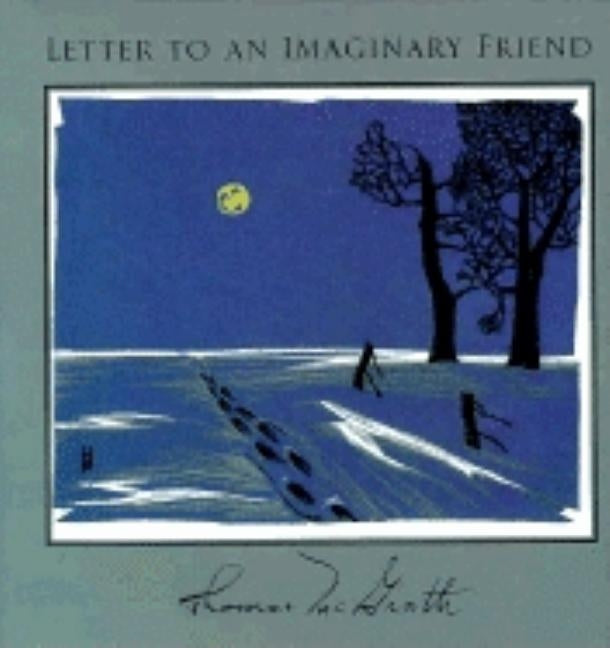 Letter to an Imaginary Friend: Parts I-IV by McGrath, Thomas