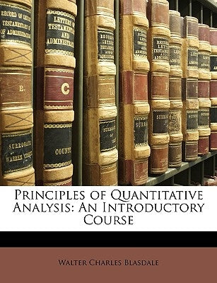 Principles of Quantitative Analysis: An Introductory Course by Blasdale, Walter Charles
