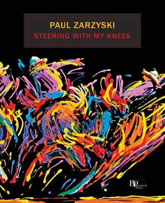 Steering with My Knees by Zarzyski, Paul