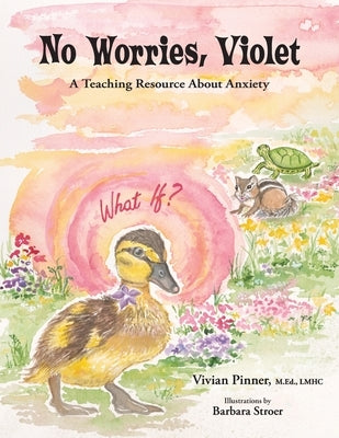 No Worries, Violet: A Teaching Resource About Anxiety by Pinner, Vivian