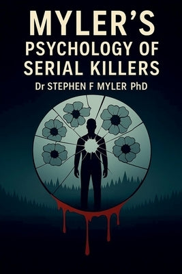Myler's Psychology of Serial Killers by Myler, Stephen