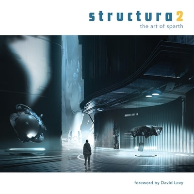 Structura2: The Art of Sparth by Levy, David