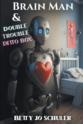Brain Man and Double Trouble Ditto Box by Schuler, Betty Jo