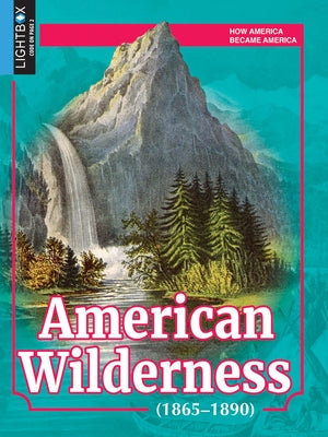 American Wilderness (1865-1890) by Windsor, Wesley
