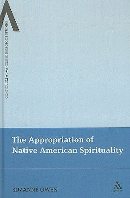 The Appropriation of Native American Spirituality by Owen, Suzanne