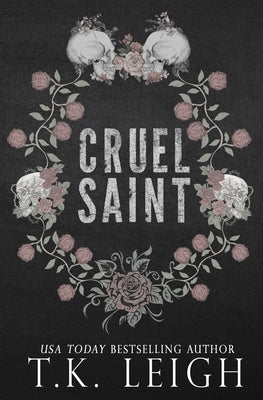Cruel Saint by Leigh, T. K.