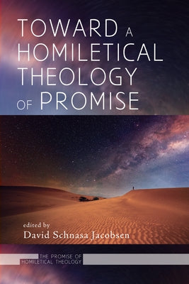 Toward a Homiletical Theology of Promise by Jacobsen, David Schnasa