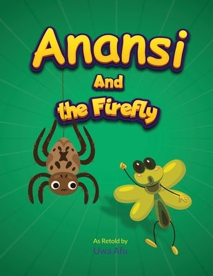 Anansi and the Firefly by Afu, Uwa