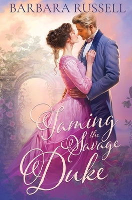 Taming the Savage Duke by Russell, Barbara
