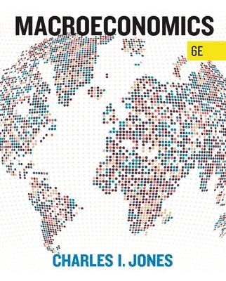 Macroeconomics by Jones, Charles I.