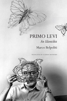 Primo Levi: An Identikit by Belpoliti, Marco